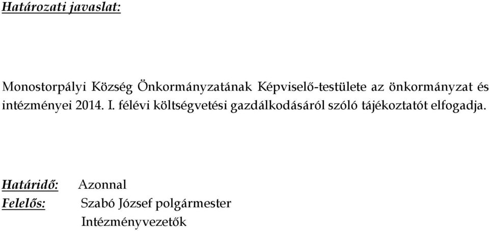 félévi költségvetési gazdálkodásáról szóló tájékoztatót