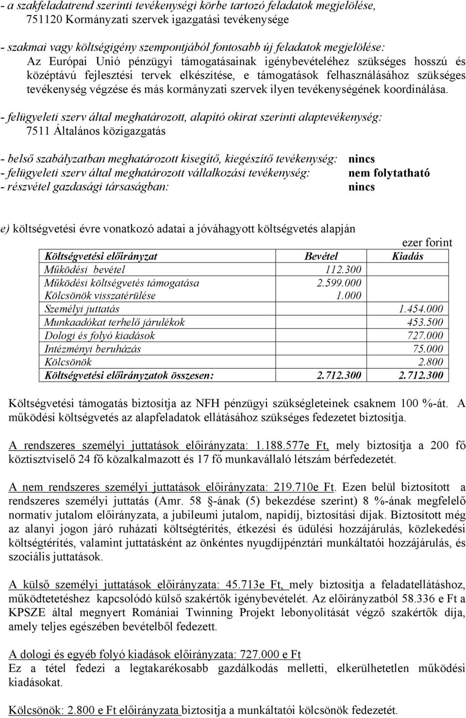 kormányzati szervek ilyen tevékenységének koordinálása.