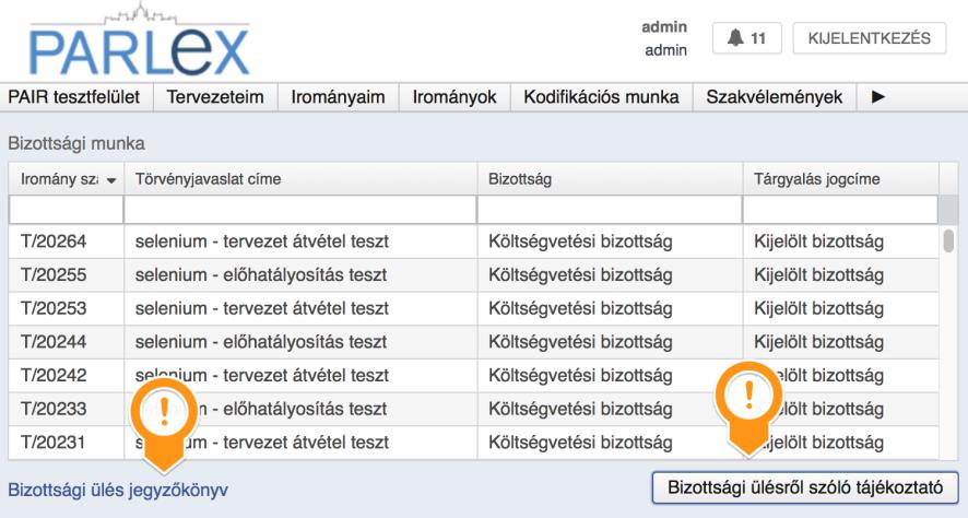 21. MAGYARORSZÁGI NEMZETISÉGEK BIZOTTSÁGÁNAK KEZELÉSE A ParLex-rendszerben a Magyarországi nemzetiségek bizottságának kezelése különbözik a többi részletes vitát lefolytató bizottságtól.