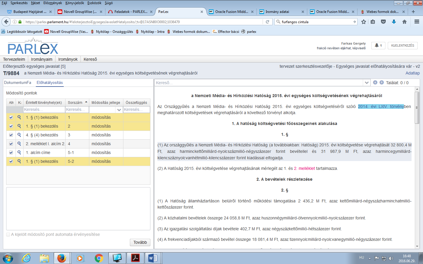 Az osztott képernyő bal oldali részén láthatók a módosítópontok, a Dokumentumfára átváltással pedig jobb oldalon az előhatályosított törvényjavaslat szövege.