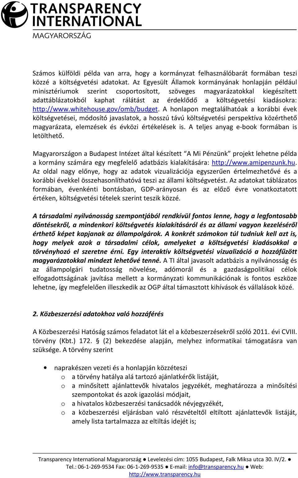 kiadásokra: http://www.whitehouse.gov/omb/budget.