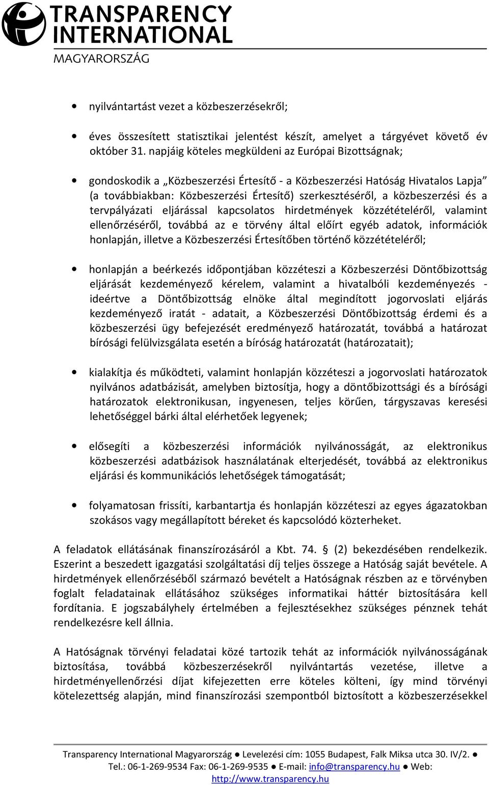 közbeszerzési és a tervpályázati eljárással kapcsolatos hirdetmények közzétételéről, valamint ellenőrzéséről, továbbá az e törvény által előírt egyéb adatok, információk honlapján, illetve a