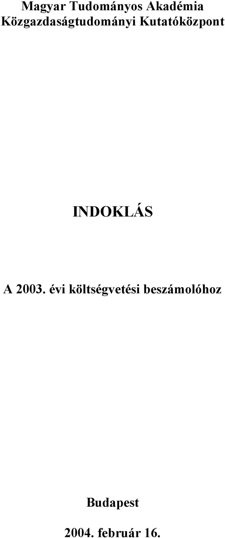 Kutatóközpont INDOKLÁS A 2003.