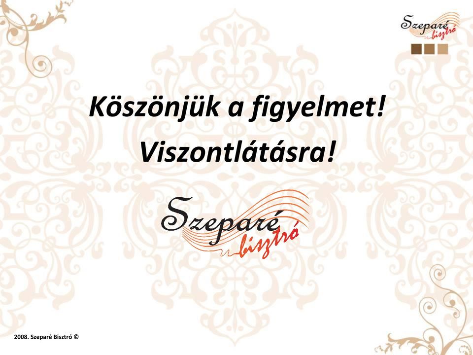 Viszontlátásra!