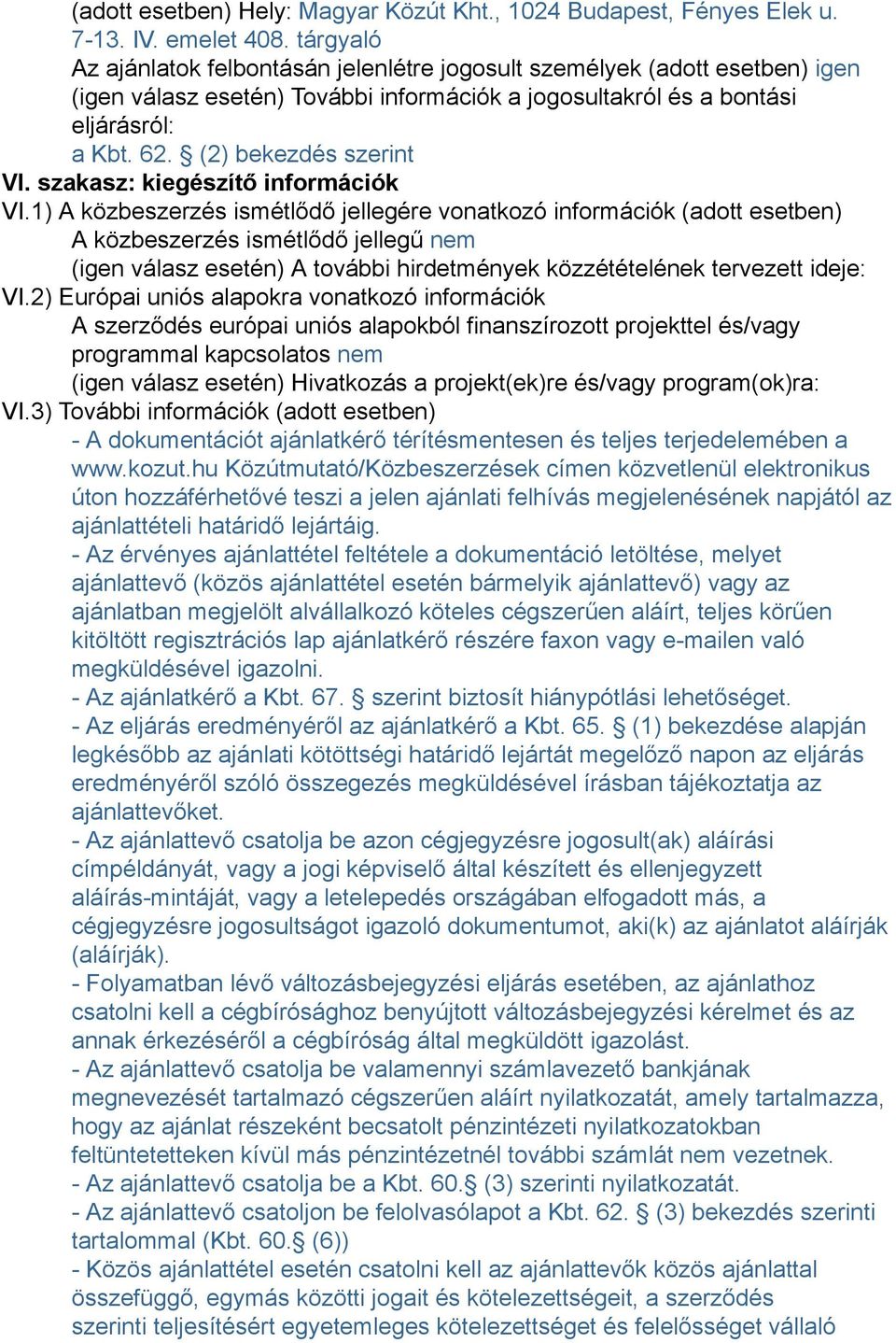 (2) bekezdés szerint VI. szakasz: kiegészítő információk VI.