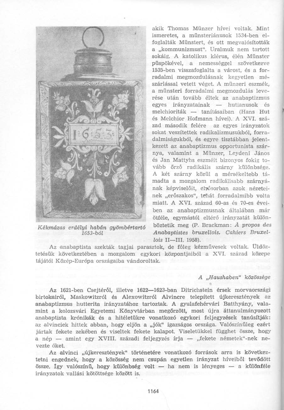Kékmázas erdélyi habán gyömbértartó 1653-ból akik Thomas Münzer hívei voltak. Mint ismeretes, a münsteriánusok 1534-ben elfoglalták Münstert, és ott megvalósították a kommunizmust".