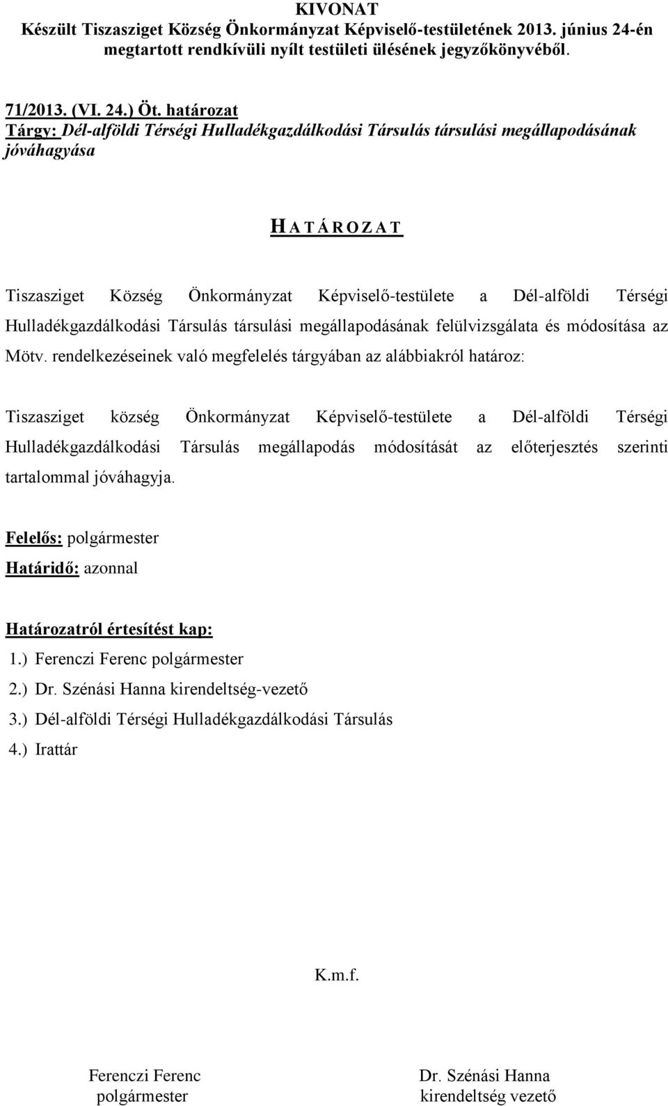 Dél-alföldi Térségi Hulladékgazdálkodási Társulás társulási megállapodásának felülvizsgálata és módosítása az Mötv.