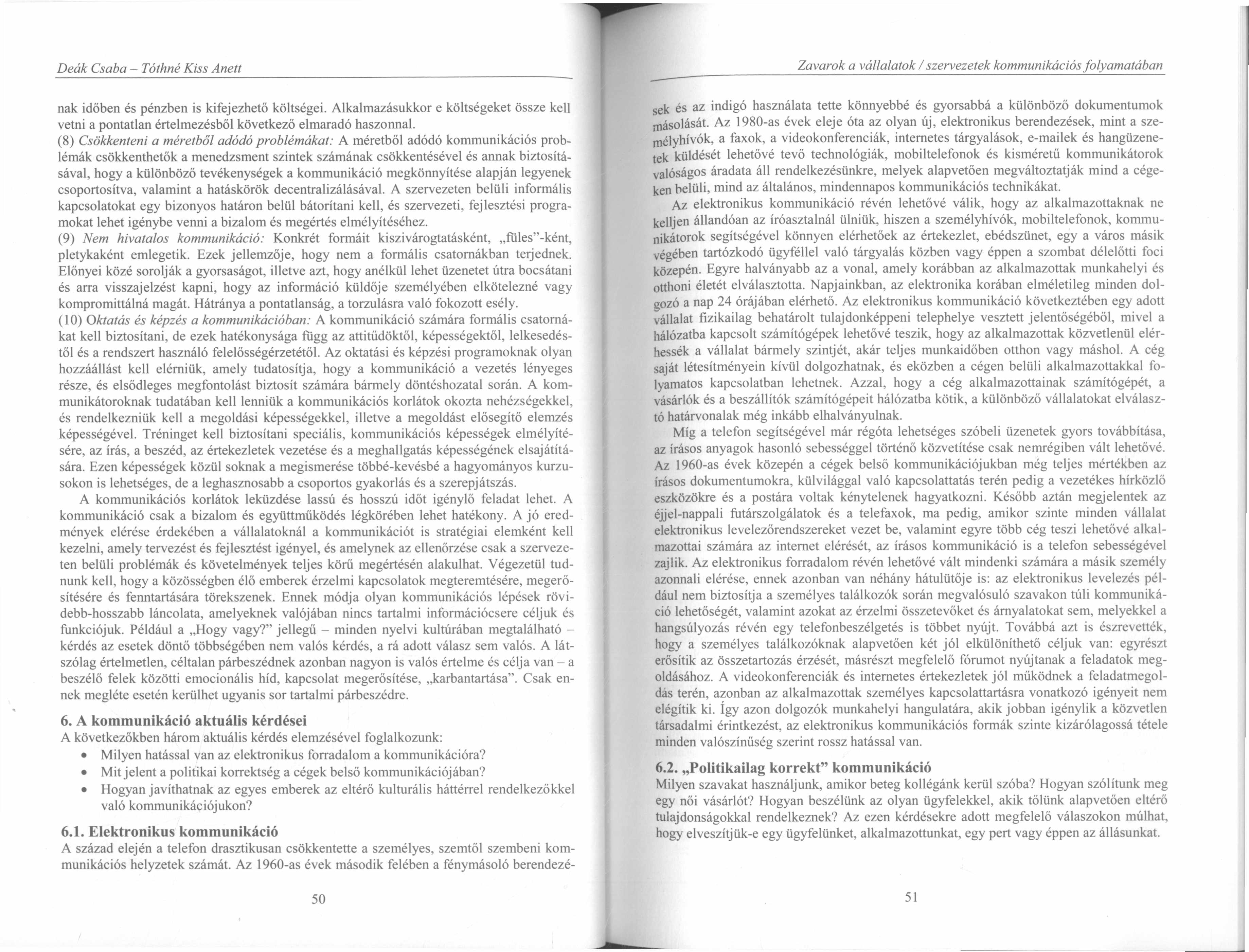 Zavaroka vállalatok / szervezetek kommunikációs folyamatában nak időben és pénzben is kifejezhető költségei.