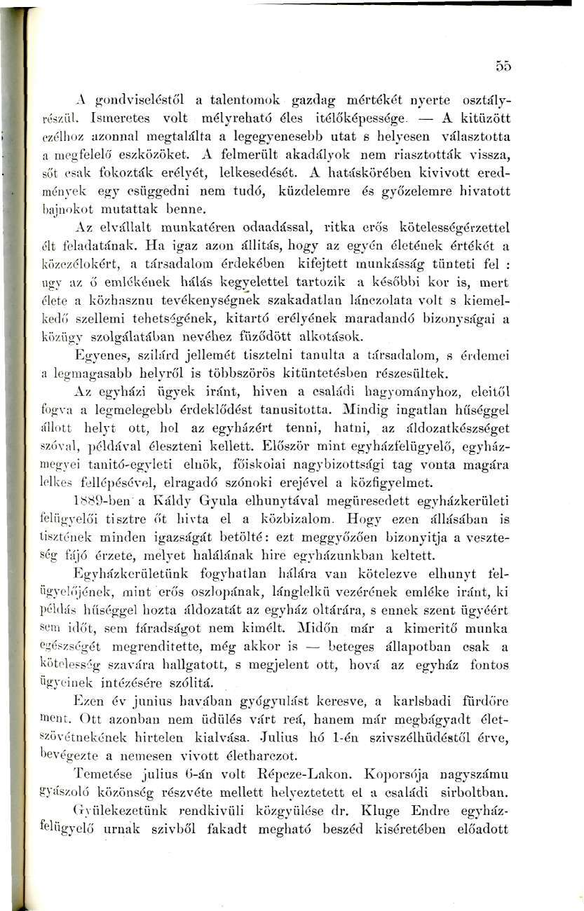 A gondviseléstől a talentomok gazdag mértékét nyerte osztályrészül. Ismeretes volt mélyreható éles ítélőképessége.