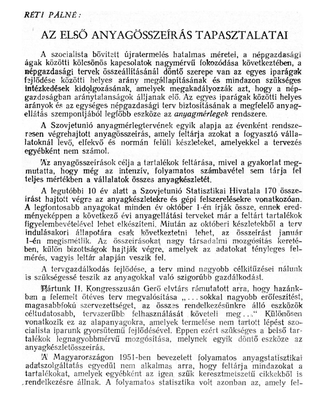 RÉTI PÂLNÉ: AZ ELSŐ ANYAGÖSSZEÍRÁS TAPASZTALATAI A szocialista bővített újratermelés hatalmas méretei, a népgazdasági ágak közötti kölcsönös kapcsolatok nagymérvű fokozódása következtében, a