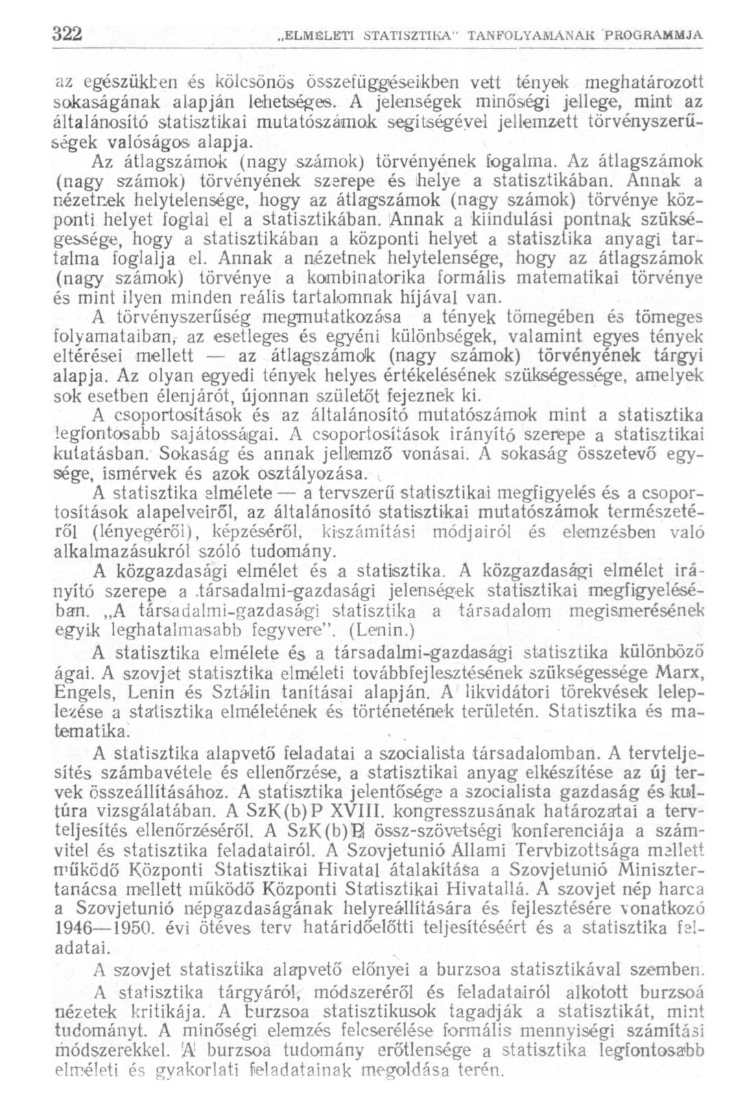 az egészükben és kölcsönös összefüggéseikben vett tények meghatározott sokaságának alapján lehetséges.