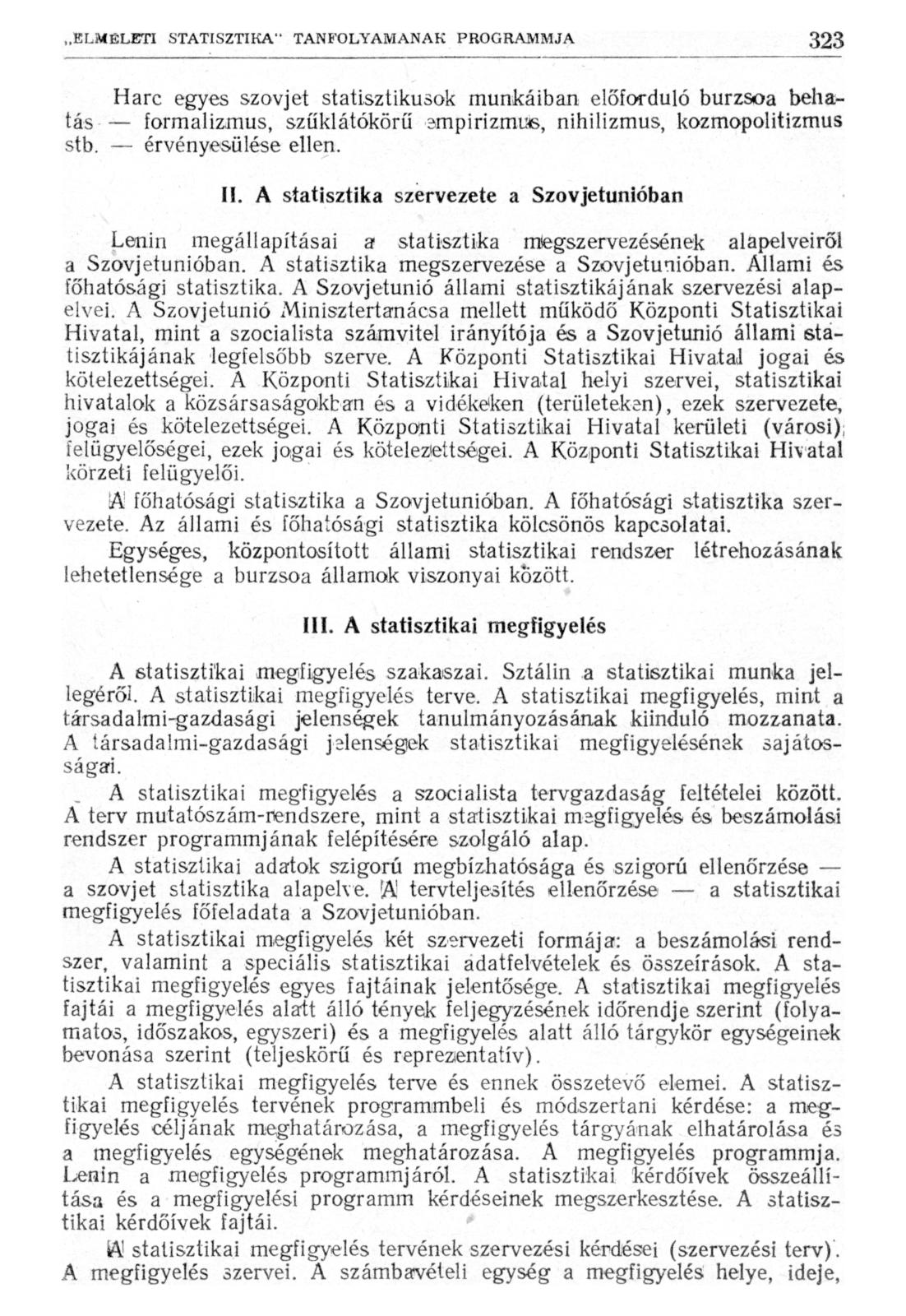 Harc egyes szovjet statisztikusok munkáiban előforduló burzsoá behatás formalizmus, szűklátókörű empirizmus, nihilizmus, kozmopolitizmus stb. érvényesülése ellen. II.
