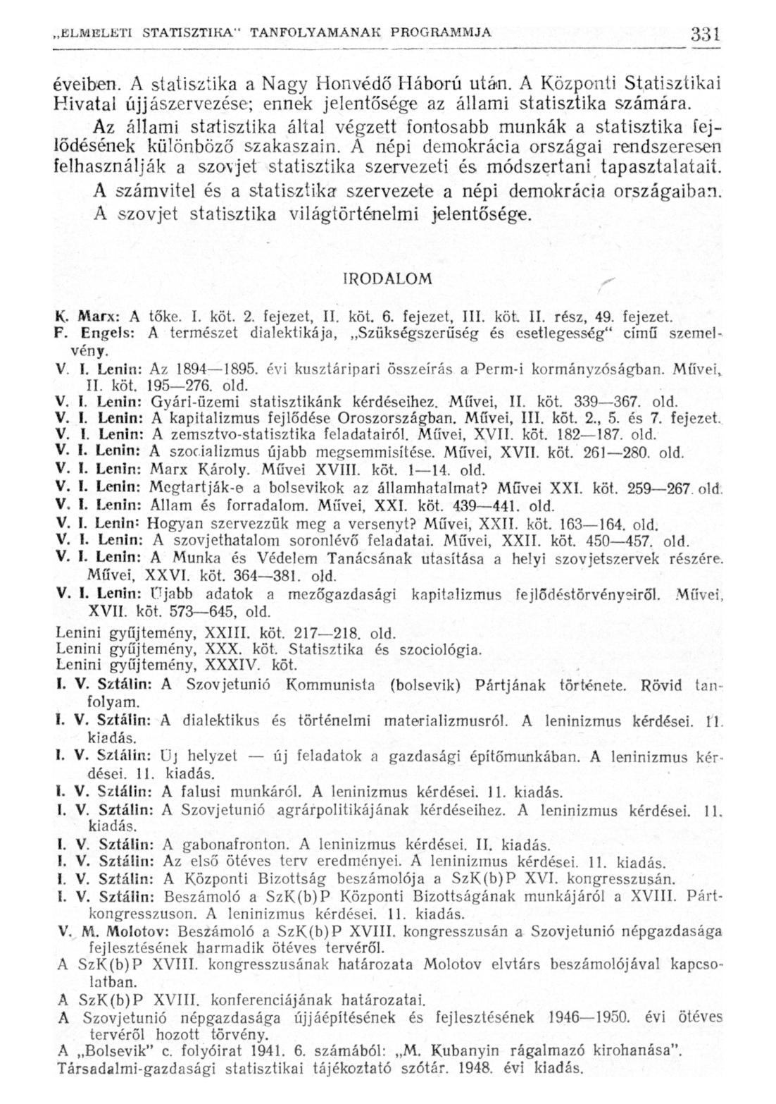 éveiben. A statisztika a Nagy Honvédő Háború után. A Központi Statisztikai Hivatai újjászervezése; ennek jelentősége az állami statisztika számára.