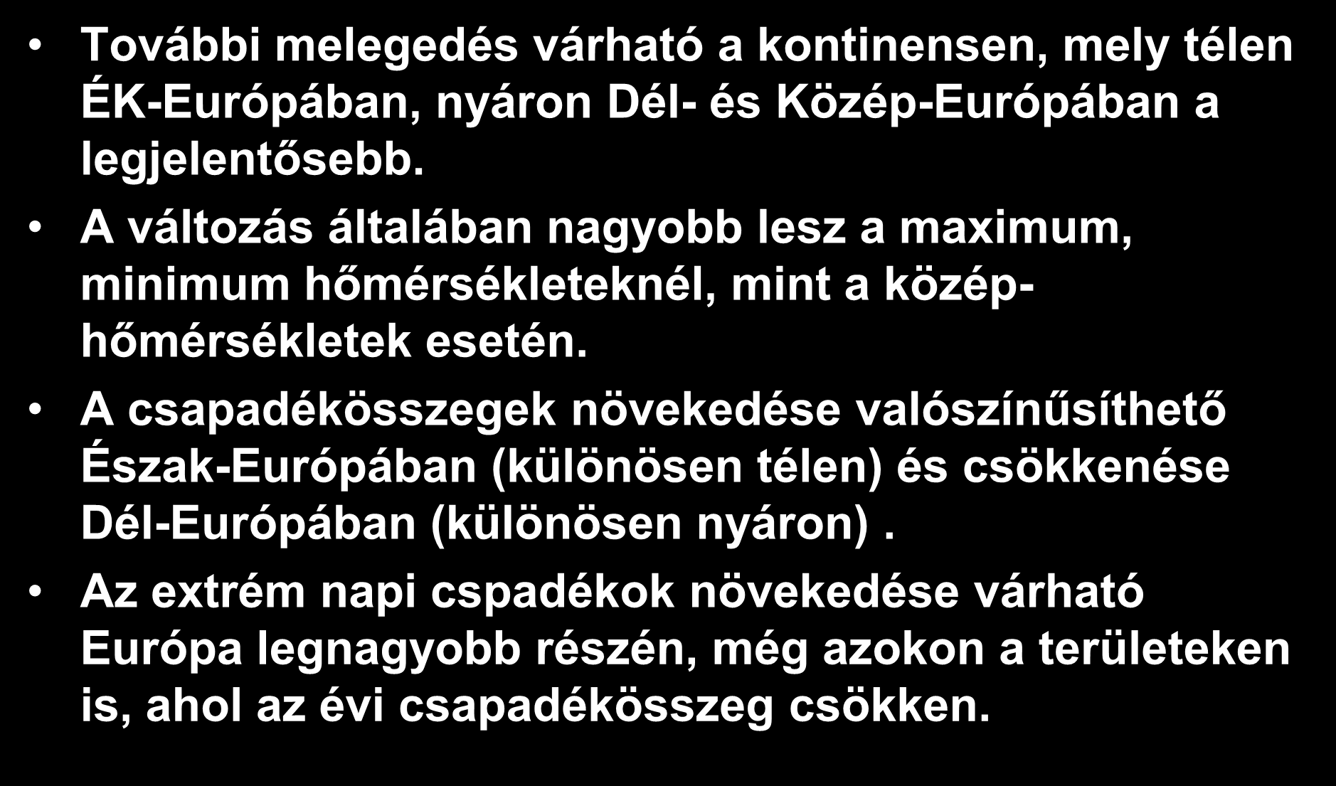 Az RCAO modellegyüttessel Európára kapott éghajlati tendenciák összefoglalása SRES/A2, 2071-2100 (Forrás: Räisänen et al.