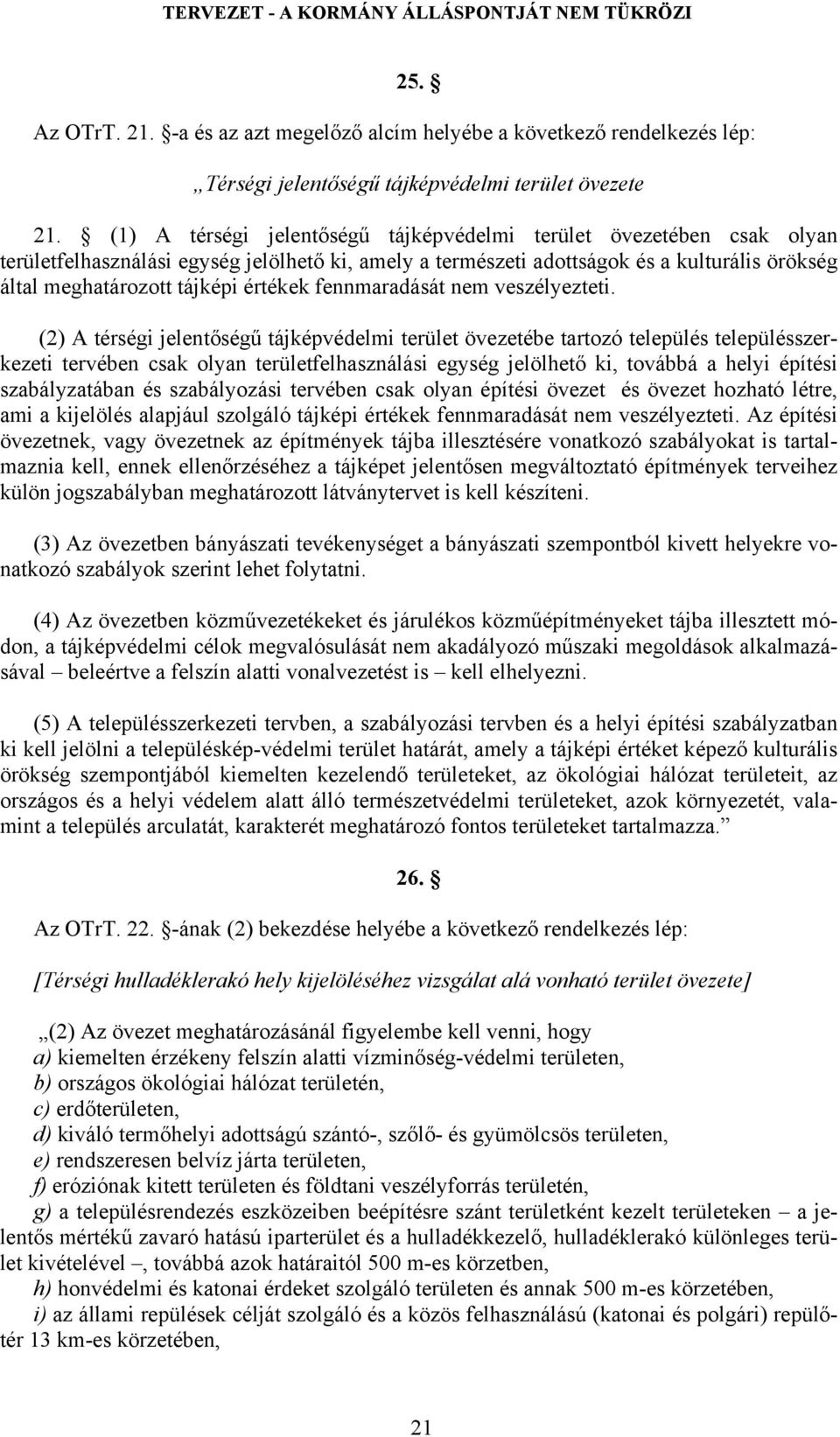 értékek fennmaradását nem veszélyezteti.