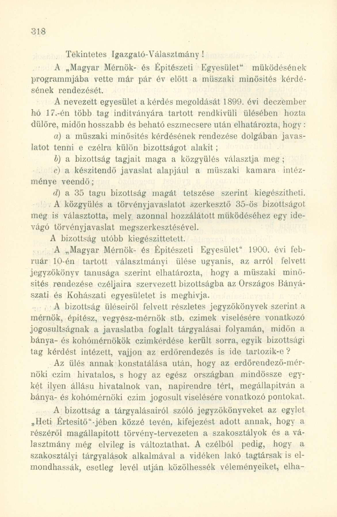 Tekintetes Igazgató-Választmány! A Magyar Mérnök- és Építészeti Egyesület" működésének programmjába vette már pár év előtt a műszaki minősítés kérdésének rendezését.