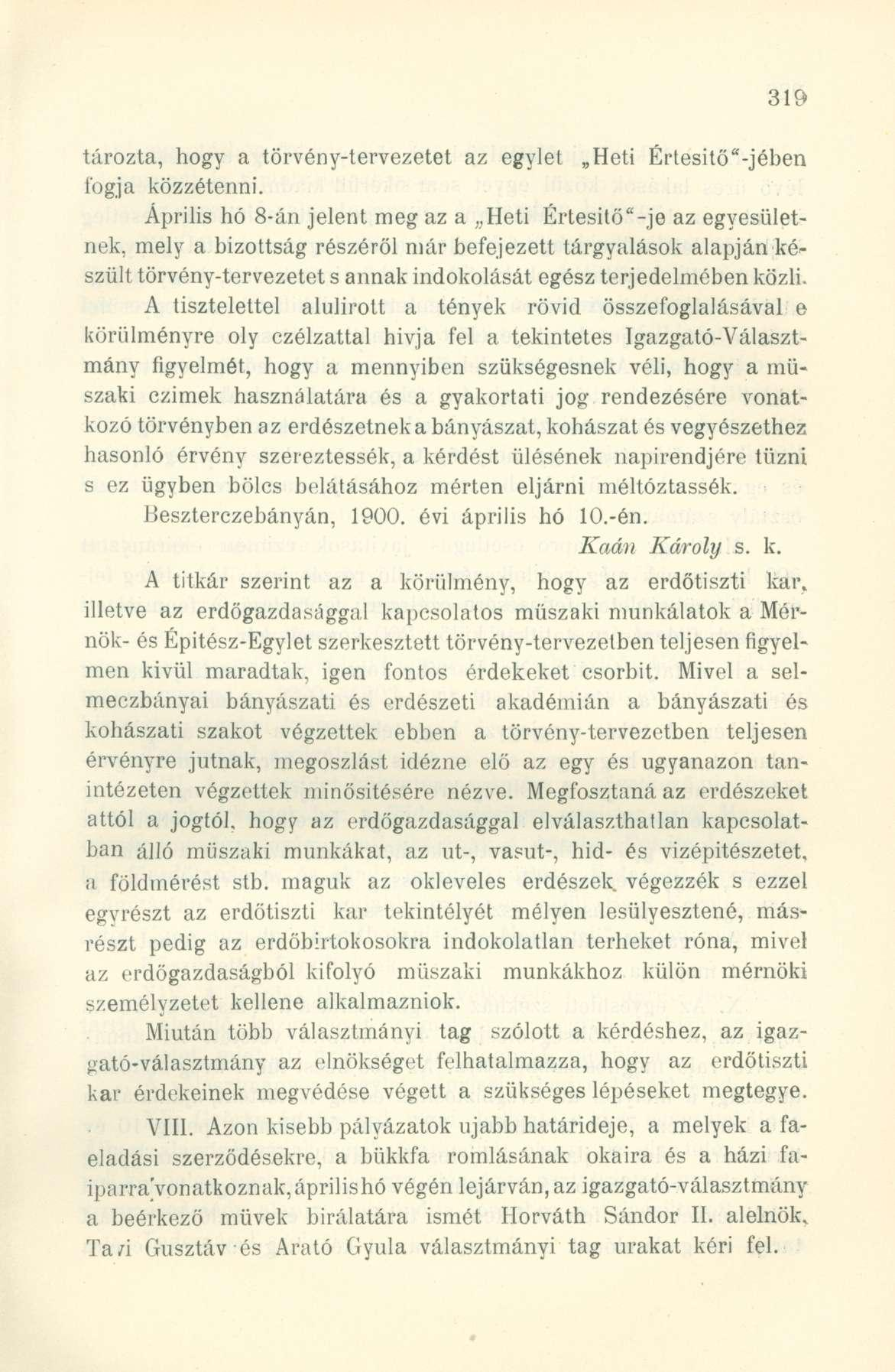 tározta, hogy a törvény-tervezetet az egylet Heti Értesitő"-jében fogja közzétenni.