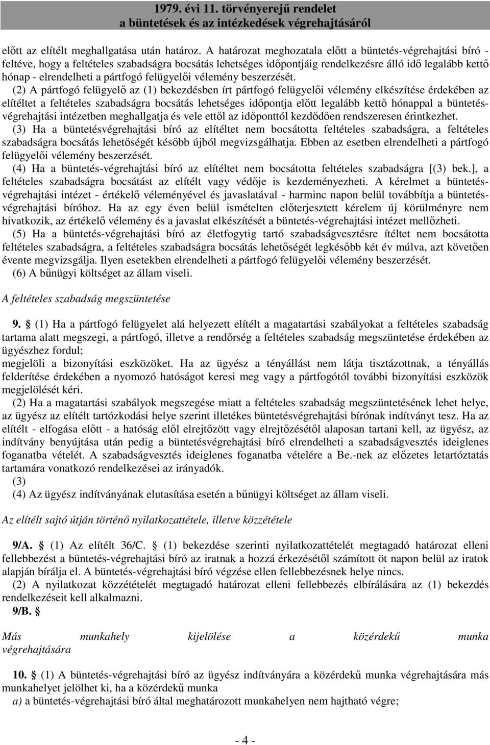 pártfogó felügyelıi vélemény beszerzését.