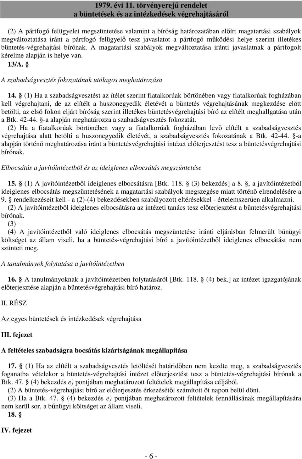 A szabadságvesztés fokozatának utólagos meghatározása 14.
