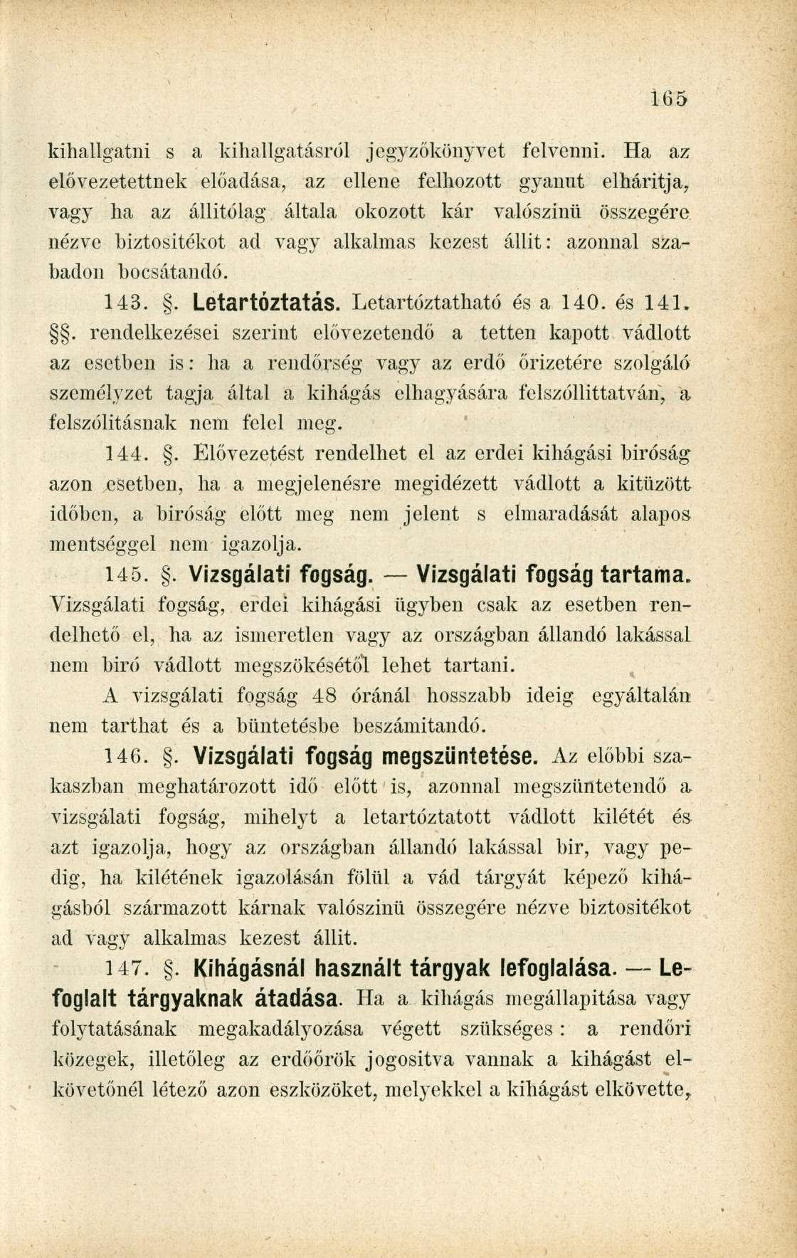 kihallgatni s a kihallgatásról jegyzőkönyvet felvenni.