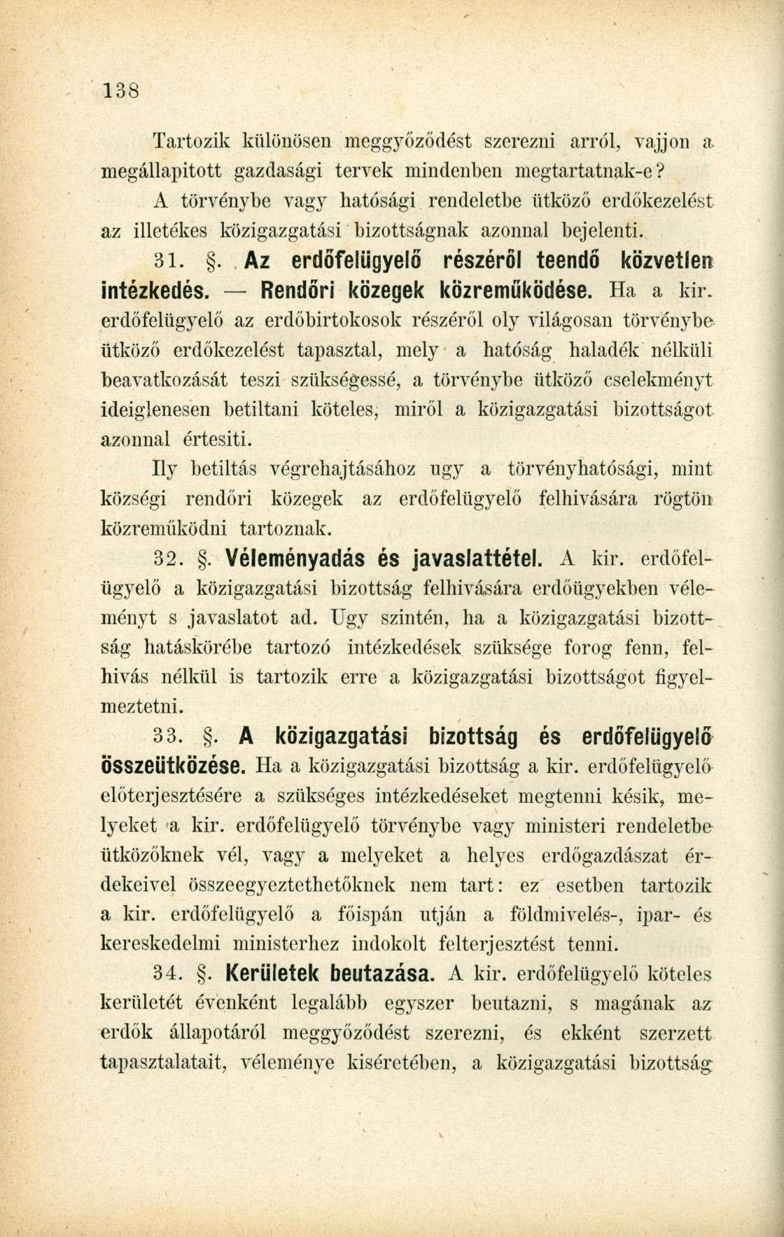 Tartozik különösen meggyőződést szerezni arról, vájjon a megállapított gazdasági tervek mindenben megtartatnak-e?