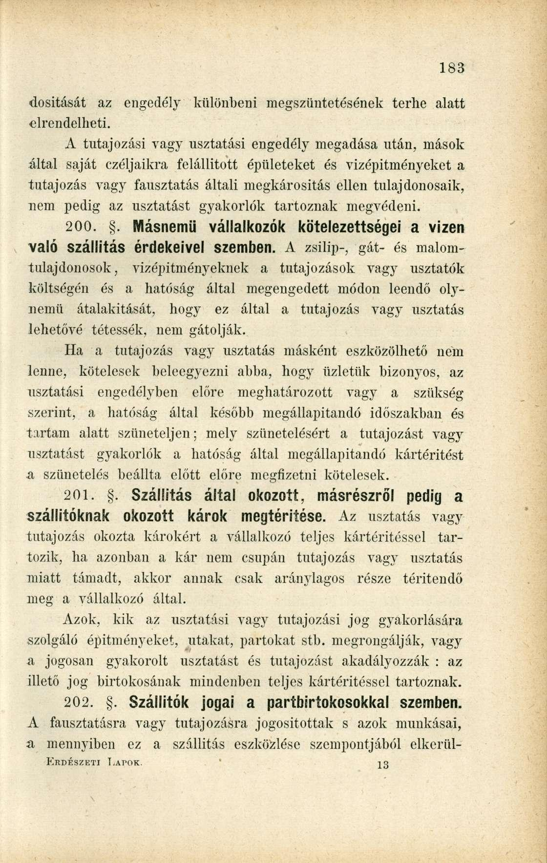 dositását az engedély különbeni megszüntetésének terhe alatt elrendelheti.