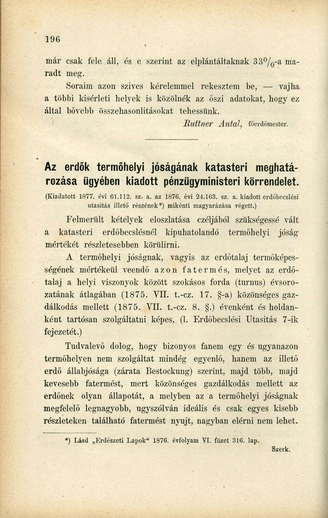 már csak fele áll, és e szerint az elplántáltaknak 33 / 0 -a maradt meg.