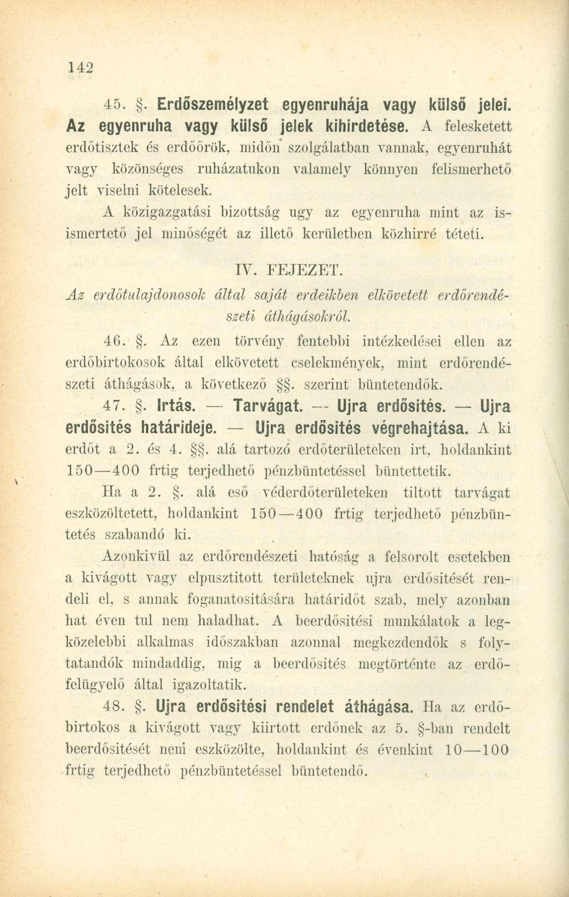 45.. Erdőszemélyzet egyenruhája vagy külső jelei. Az egyenruha vagy külső jelek kihirdetése.