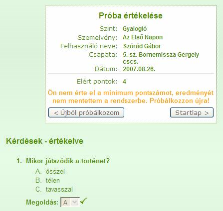 Próba (helybéli) értékelése Az oldalt a próbatétel oldalról érheted el. Az oldalon az imént letett próba kiértékelését láthatod.