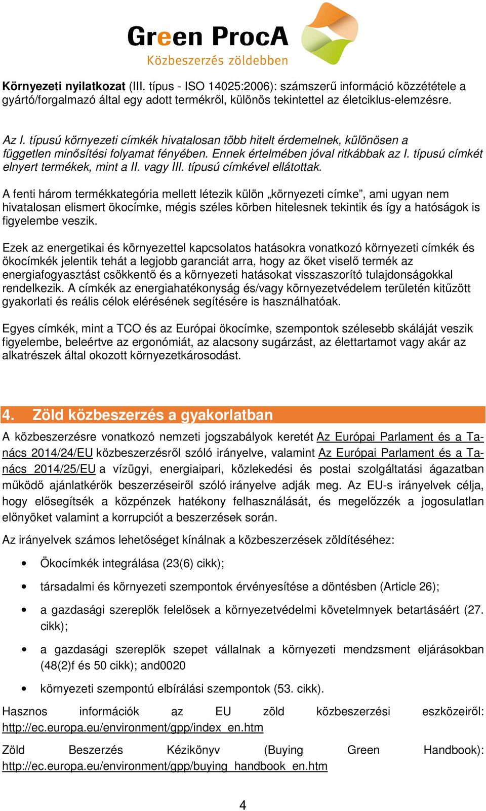vagy III. típusú címkével ellátttak.