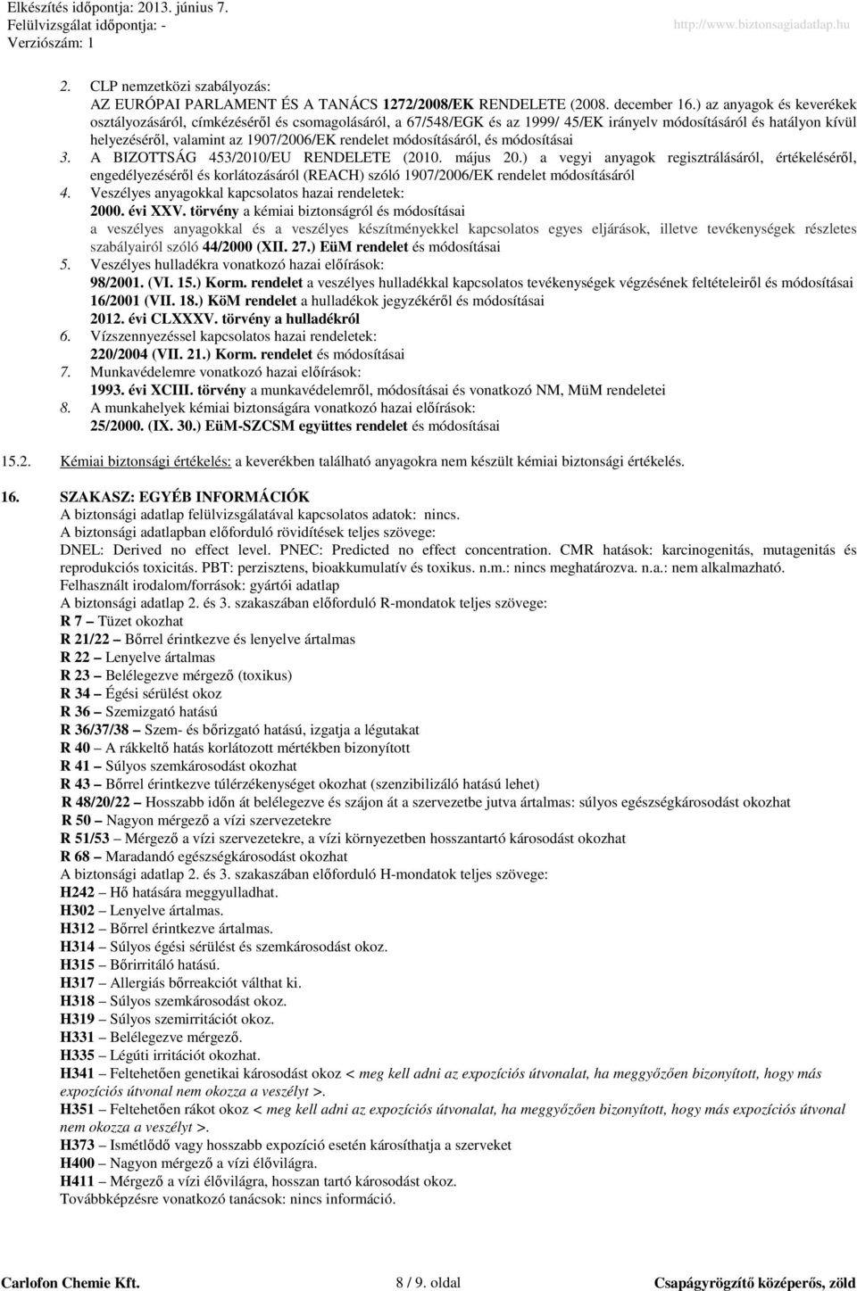 módosításáról, és módosításai 3. A BIZOTTSÁG 453/2010/EU RENDELETE (2010. május 20.