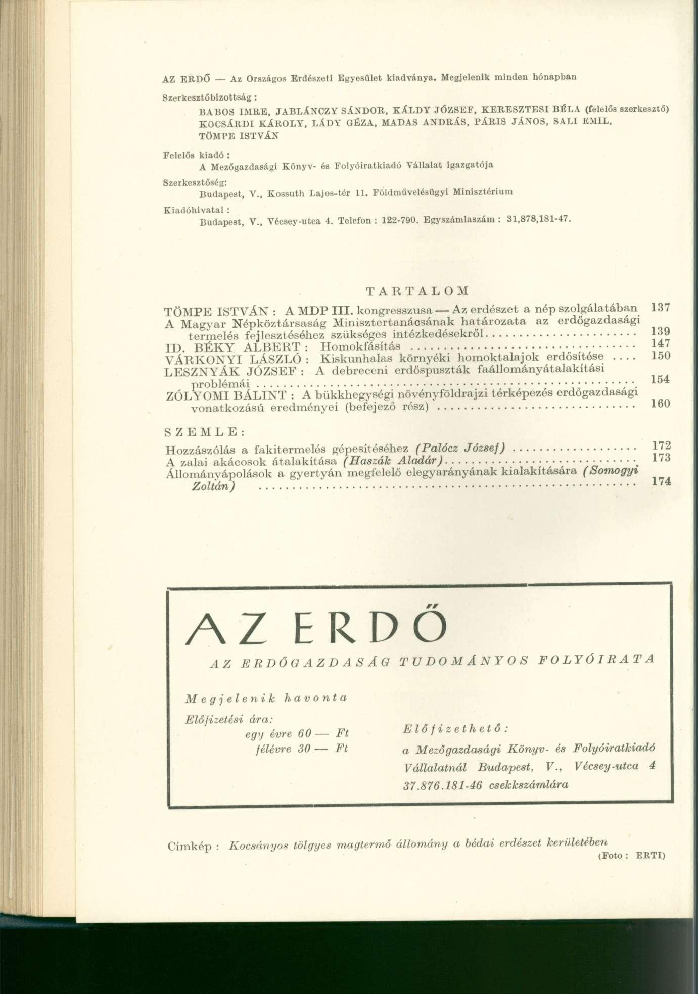 AZ ERDŐ Az Országos Erdészeti Egyesület kiadványa.