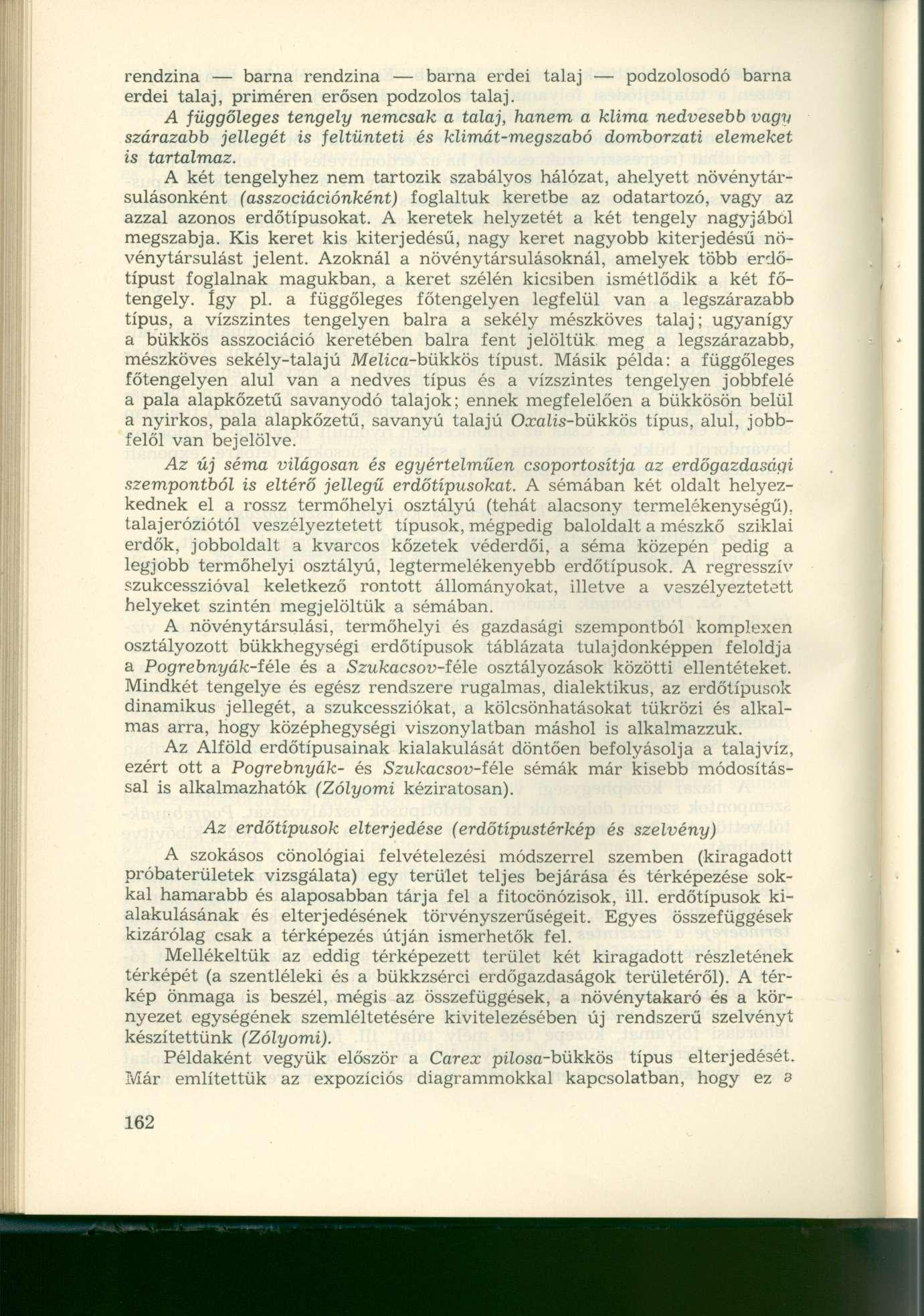 rendzina barna rendzina barna erdei talaj podzolosodó barna erdei talaj, primeren erősen podzolos talaj.