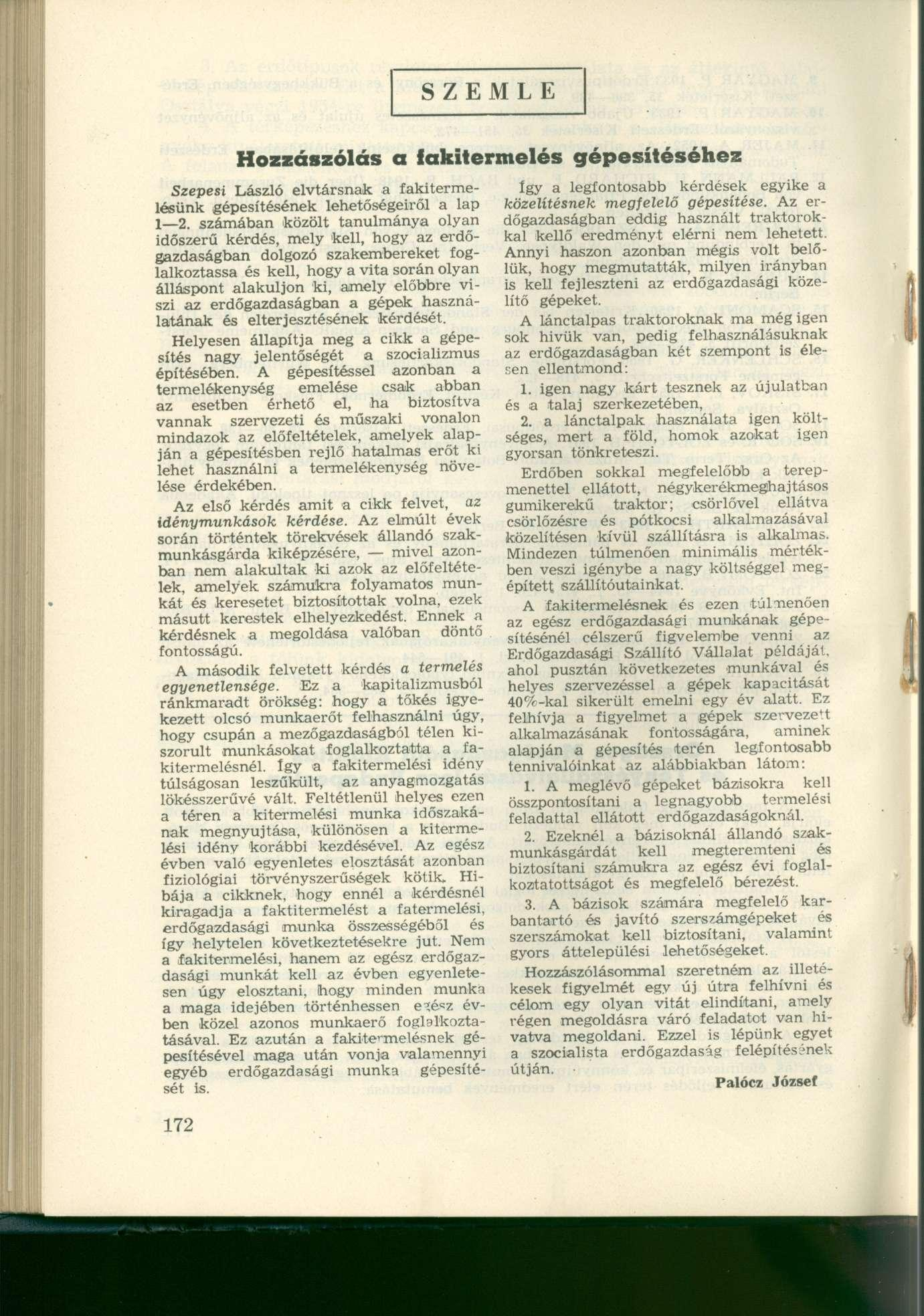 S Z E M L E Hozzászólás a fakitermelés gépesítéséhez Szepesi László elvtársnak a fakitermelésünk gépesítésének lehetőségeiről a lap 1 2.