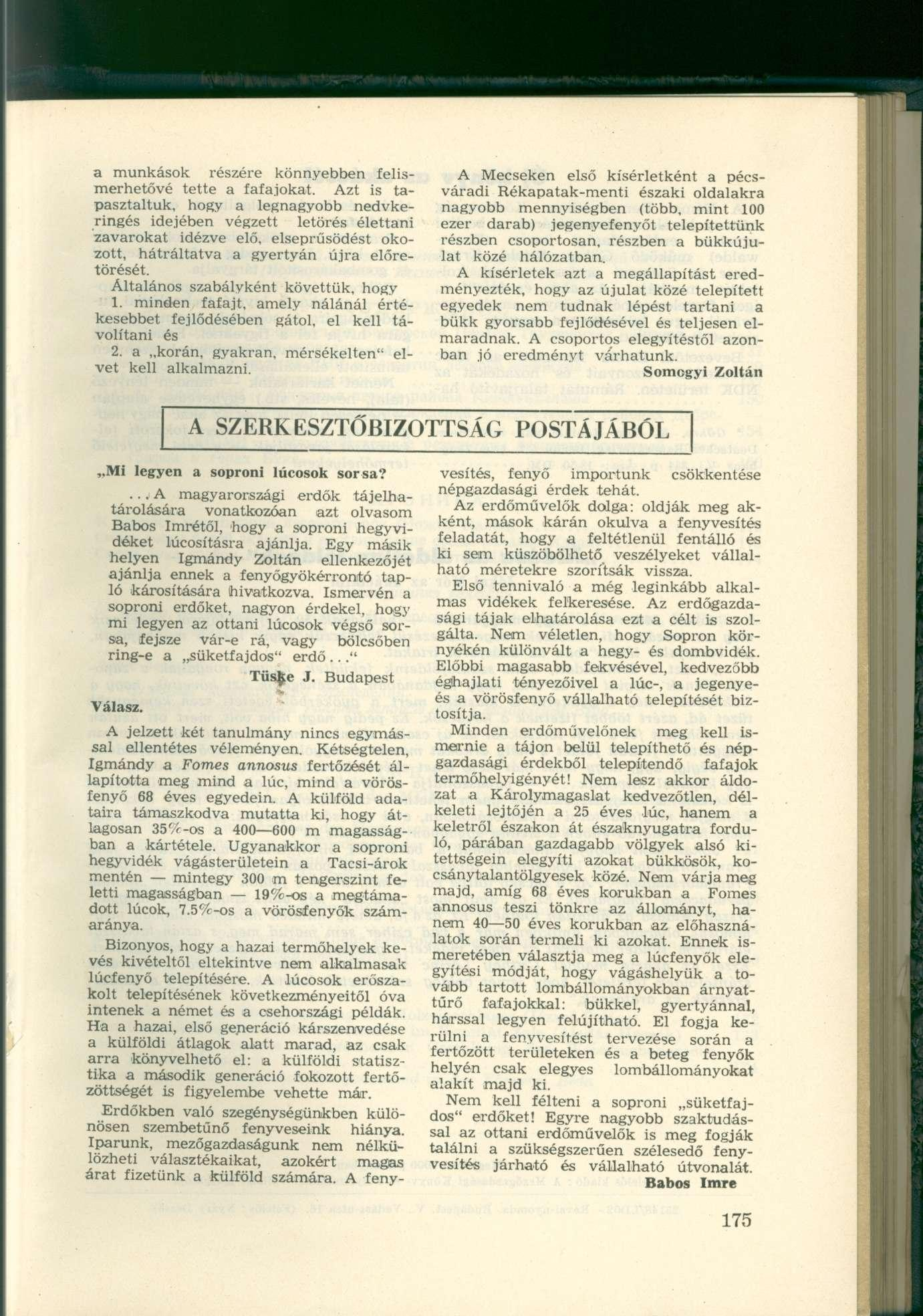 a munkások részére könnyebben felismerhetővé tette a fafajokat.