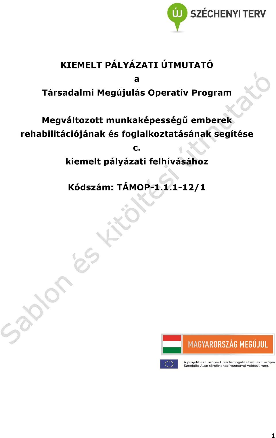 rehabilitációjának és foglalkoztatásának segítése c.
