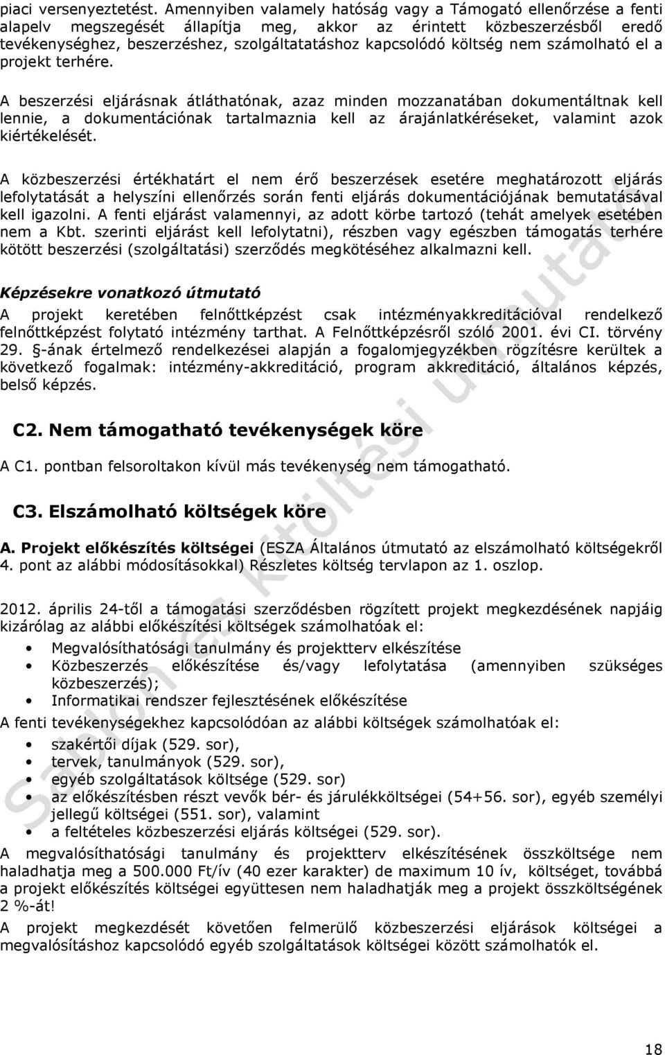 költség nem számolható el a projekt terhére.