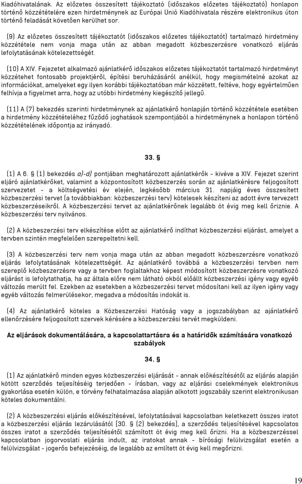 követően kerülhet sor.
