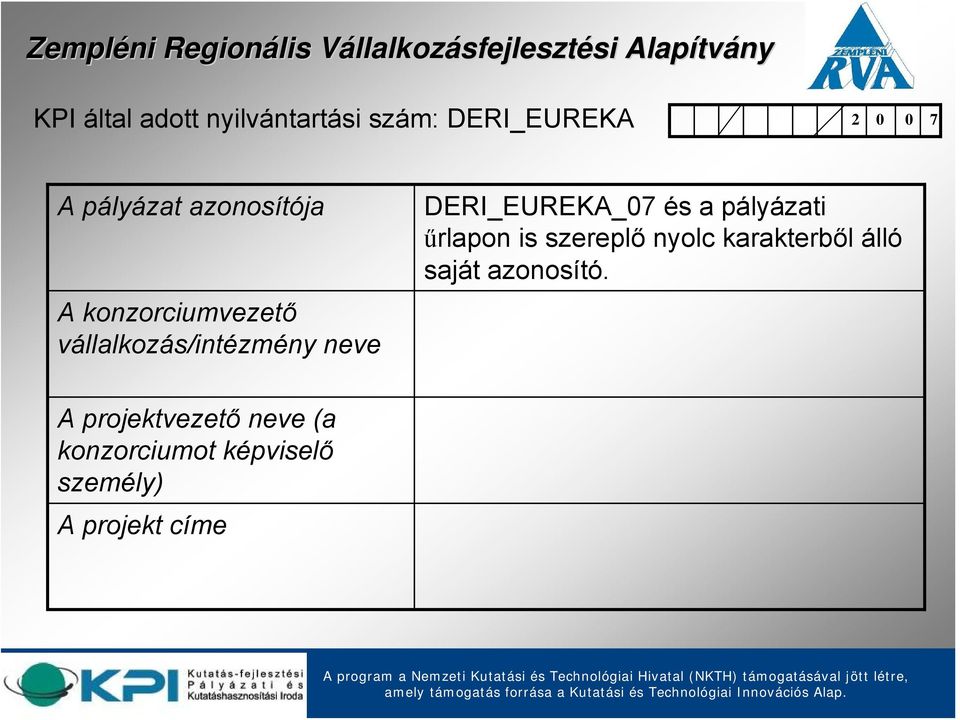 DERI_EUREKA_07 és a pá űrlapon is szereplő nyolc karakterből álló