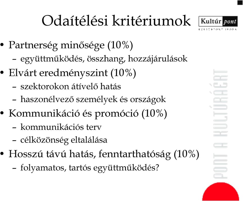 személyek és országok Kommunikáció és promóció (10%) kommunikációs terv