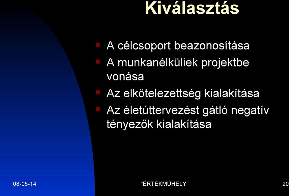 elkötelezettség kialakítása Az