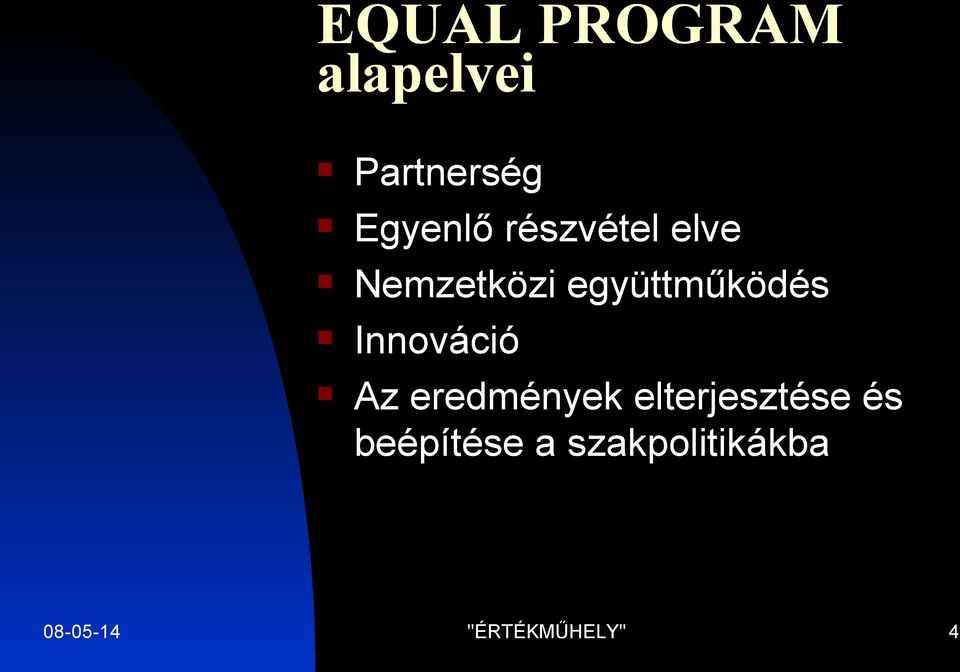 Innováció Az eredmények elterjesztése és