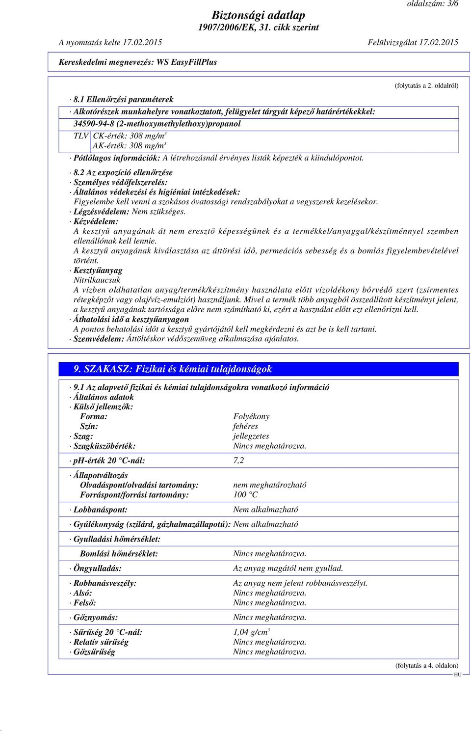 Pótlólagos információk: A létrehozásnál érvényes listák képezték a kiindulópontot. (folytatás a 2. oldalról) 8.