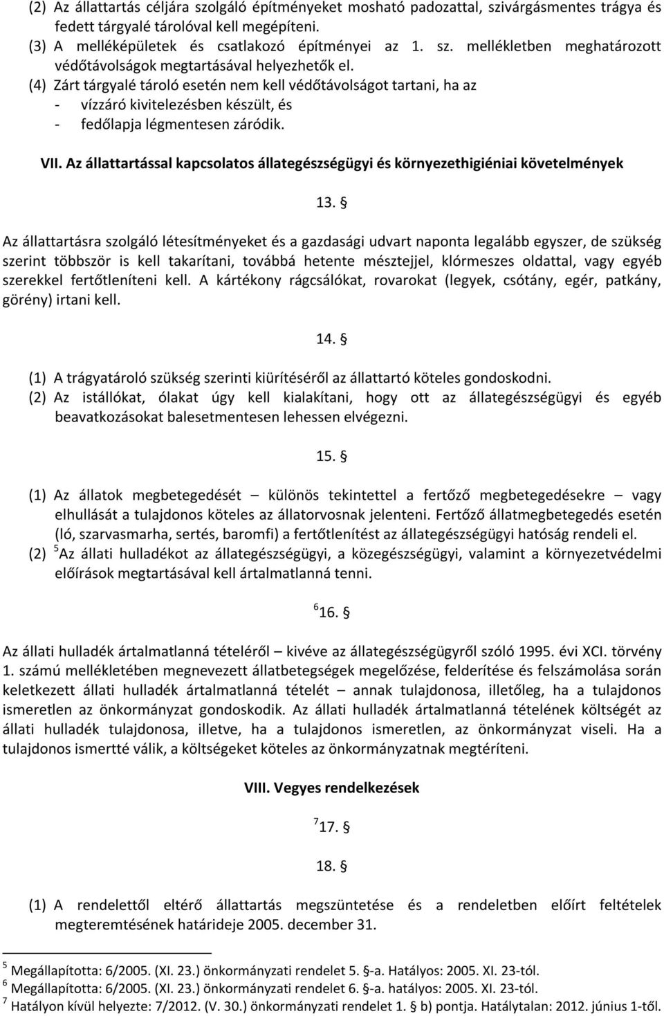 Az állattartással kapcsolatos állategészségügyi és környezethigiéniai követelmények 13.