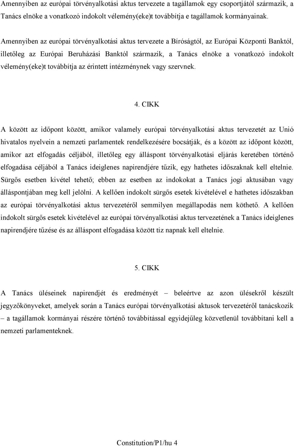 továbbítja az érintett intézménynek vagy szervnek. 4.