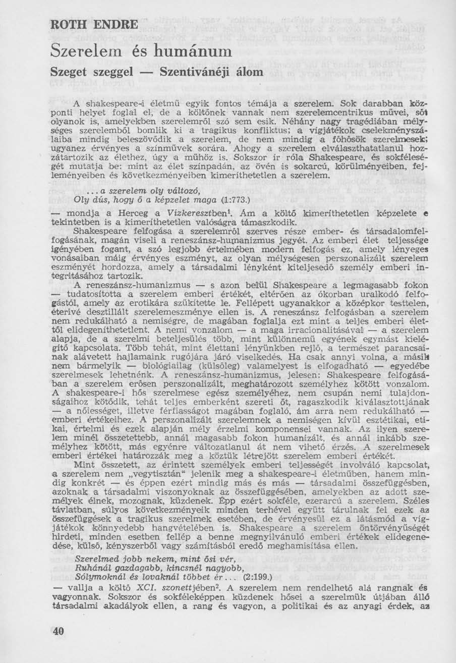 ROTH ENDRE Szerelem és humánum Szeget szeggel Szentivánéji álom A shakespeare-i életmű egyik fontos témája a szerelem.