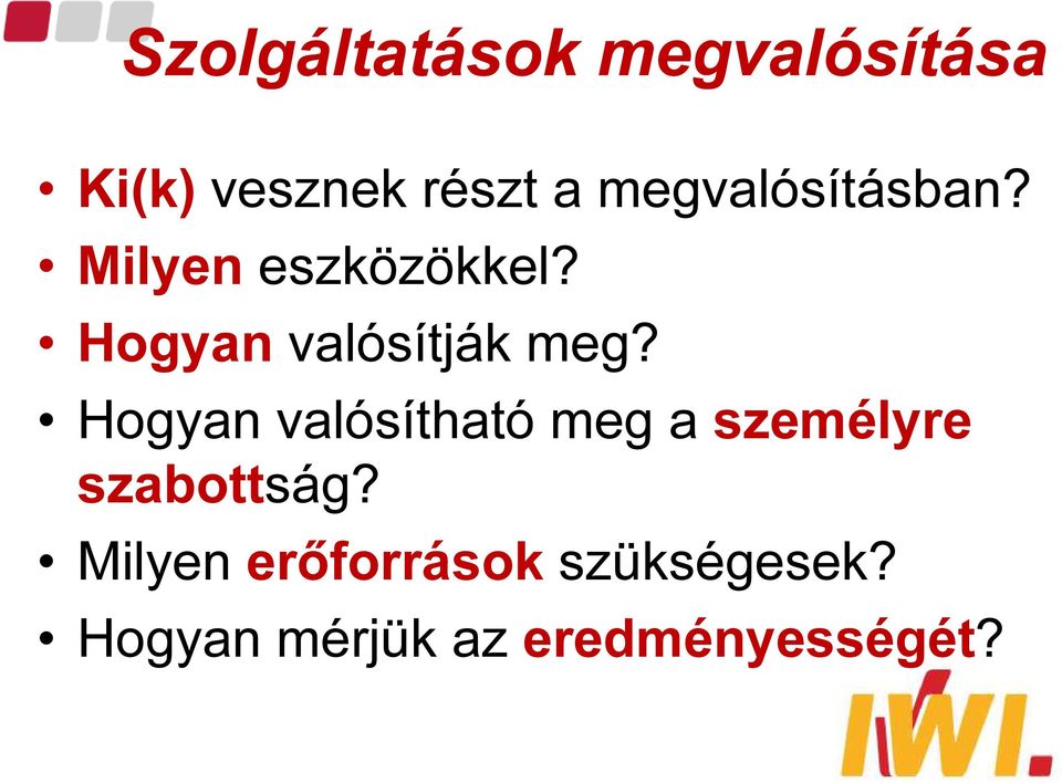 Hogyan valósítják meg?