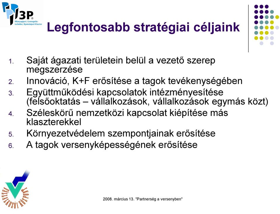 Együttműködési kapcsolatok intézményesítése (felsőoktatás vállalkozások, vállalkozások egymás közt)