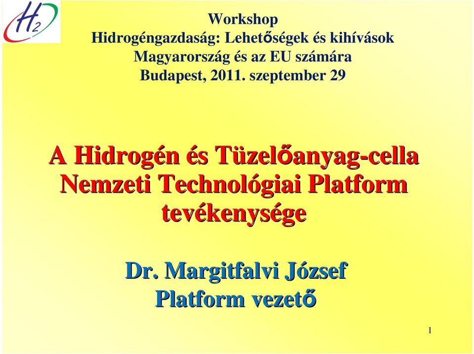szeptember 29 A Hidrogén és s TüzelT zelıanyag-cella Nemzeti