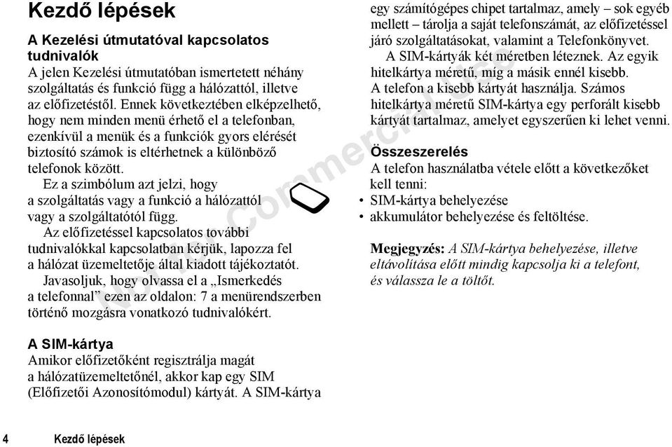 Ez a szimbólum azt jelzi, hogy a szolgáltatás vagy a funkció a hálózattól vagy a szolgáltatótól függ.